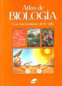 Image of Atlas de Biología los mecanismos de la vida