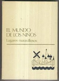 Image of EL MUNDO DE LOS NIÑOS LUGARES MARAVILLOSOS