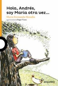 Image of HOLA, ANDRÉS, SOY MARÍA OTRA VEZ ...